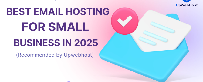 Best Email Hosting for Small Businesses in 2025 (Recommended by Upwebhost)